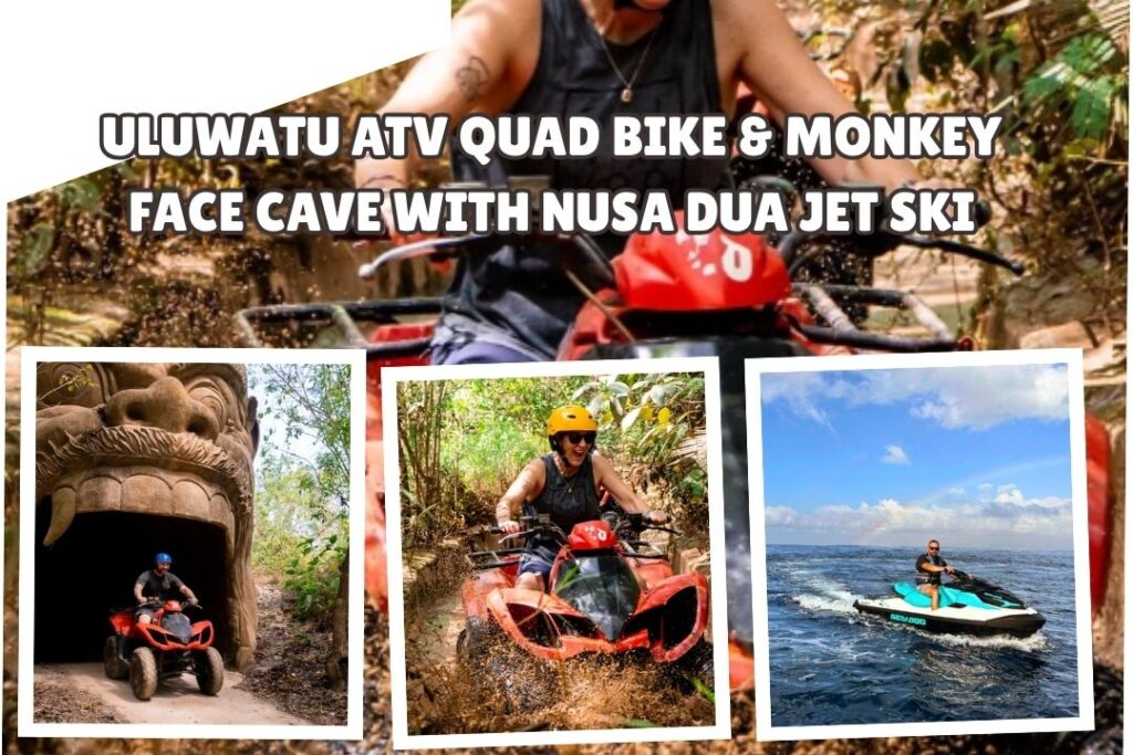 Uluwatu ATV Quad Bike & Monkey Face Cave with Nusa Dua Jet Ski